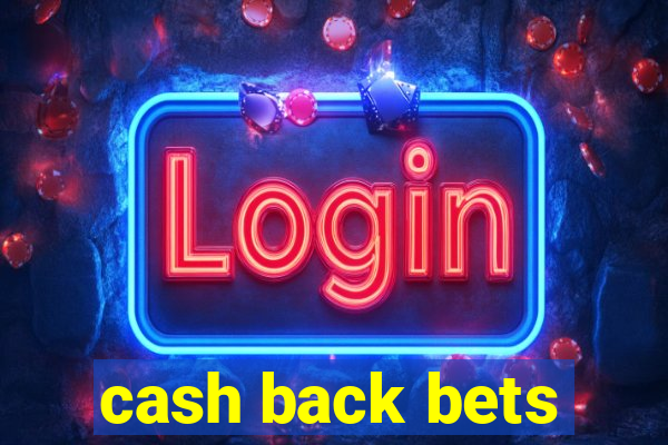 cash back bets