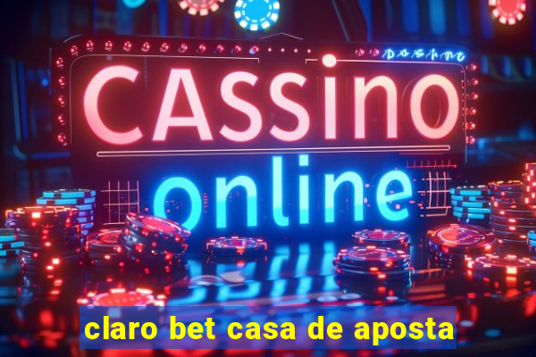 claro bet casa de aposta