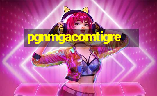 pgnmgacomtigre