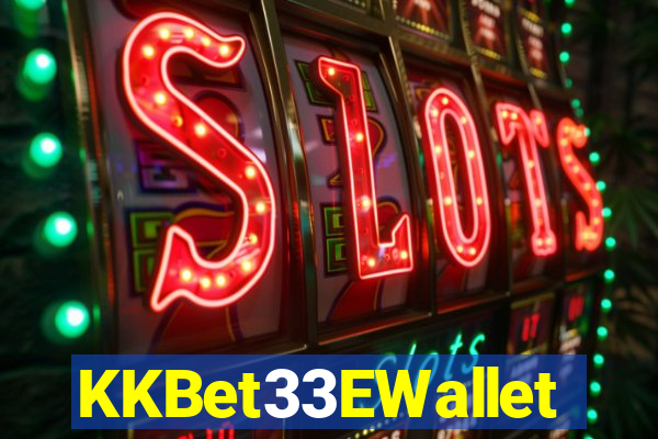 KKBet33EWallet