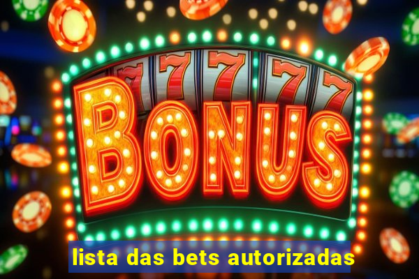 lista das bets autorizadas