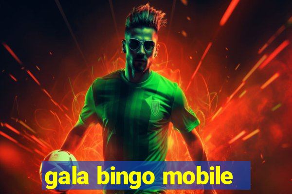 gala bingo mobile