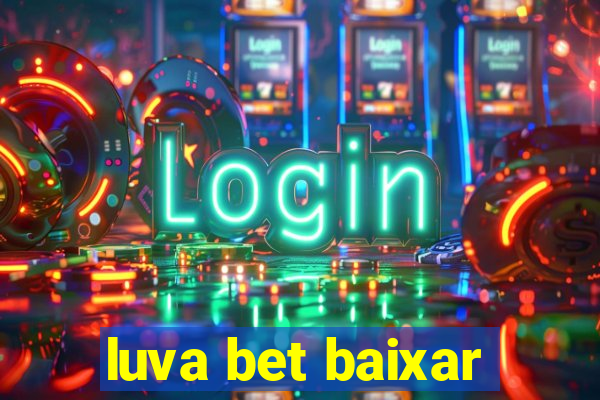 luva bet baixar