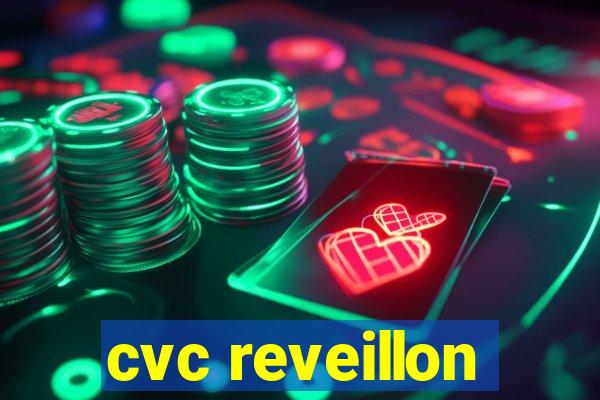 cvc reveillon