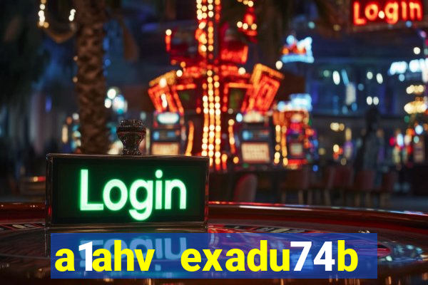 a1ahv exadu74b slots games