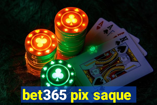 bet365 pix saque