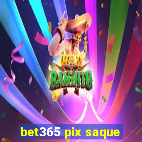 bet365 pix saque