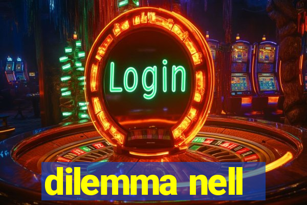 dilemma nell