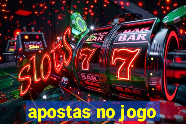 apostas no jogo