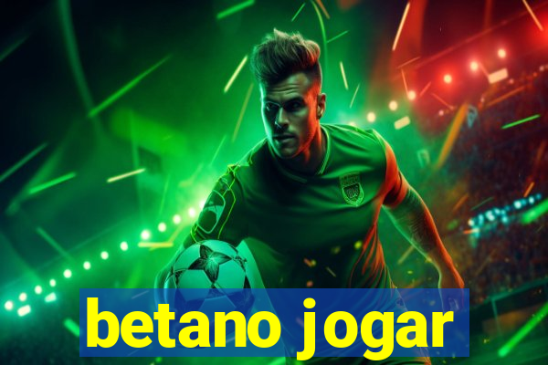 betano jogar