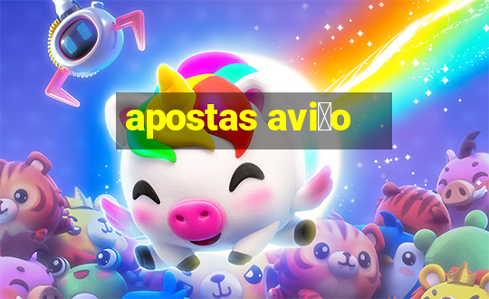 apostas avi茫o