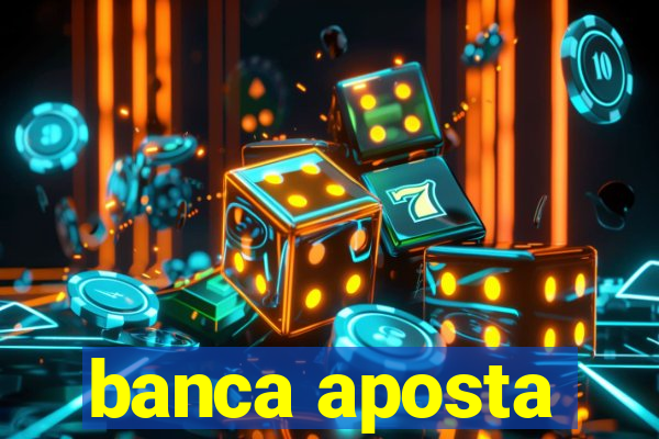 banca aposta