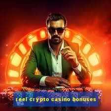 reel crypto casino bonuses