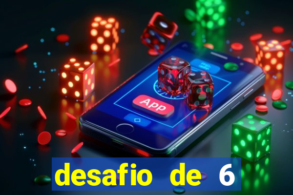 desafio de 6 placares bet365