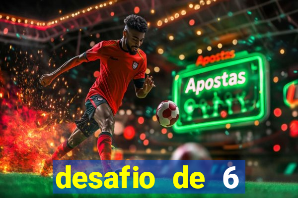 desafio de 6 placares bet365