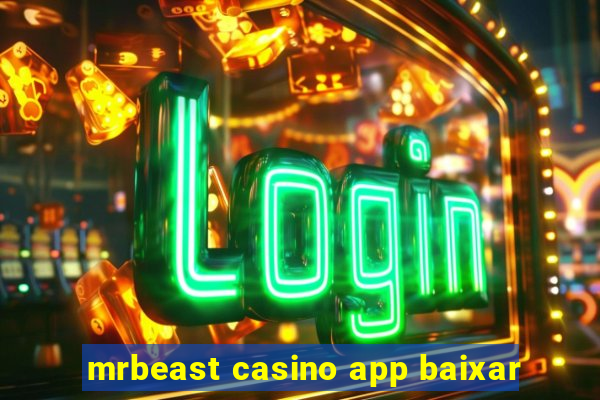 mrbeast casino app baixar