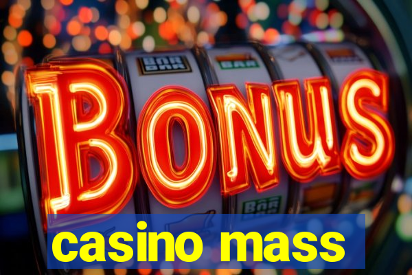 casino mass