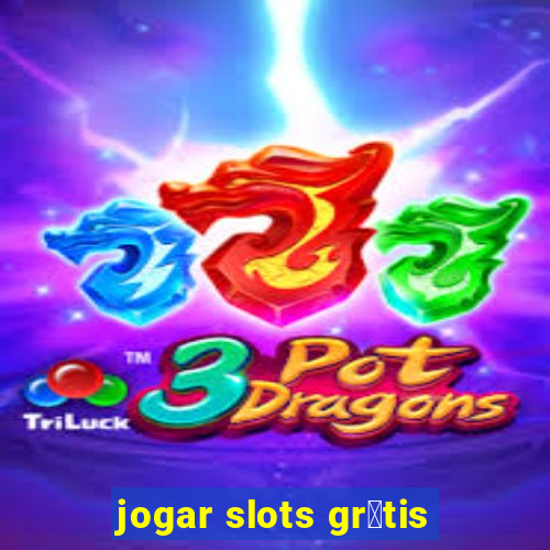 jogar slots gr谩tis