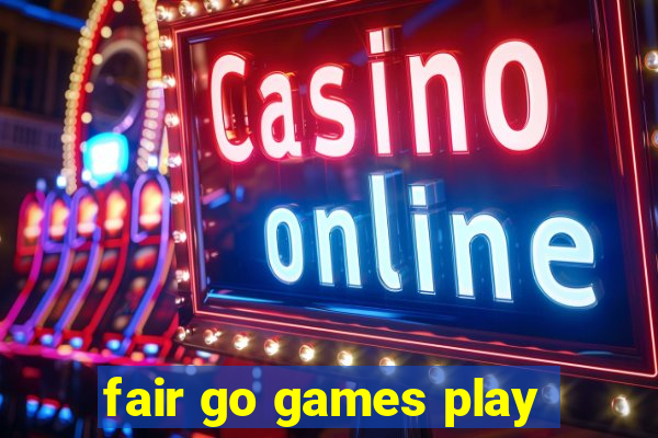 fair go games play