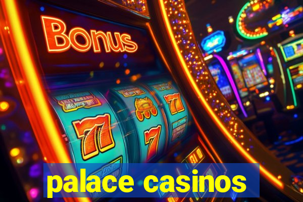 palace casinos