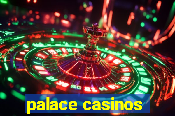 palace casinos