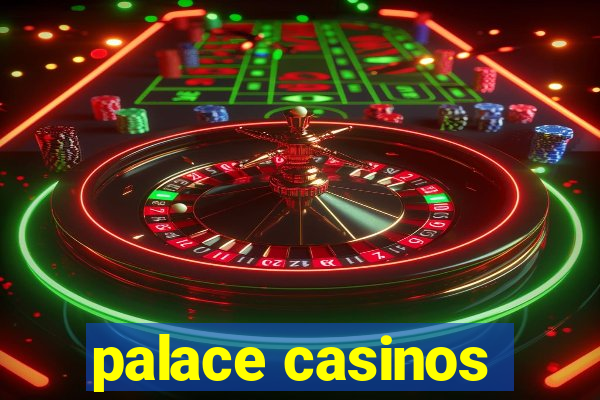 palace casinos