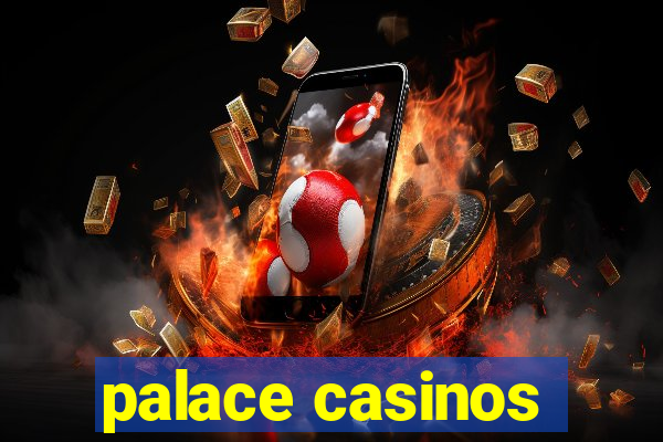 palace casinos