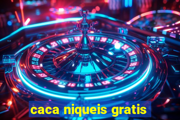 caca niqueis gratis