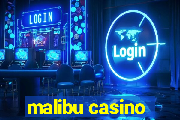 malibu casino