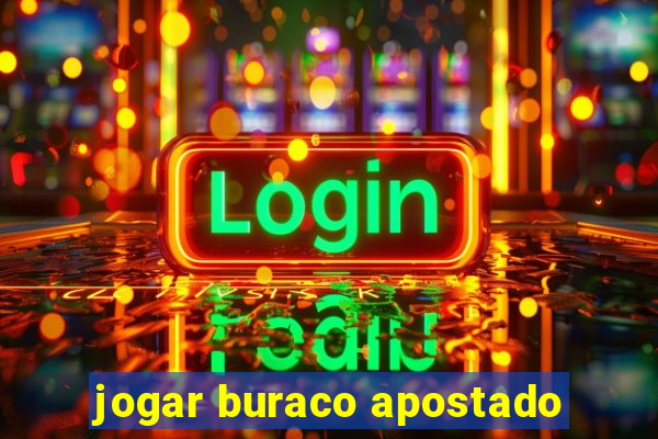 jogar buraco apostado