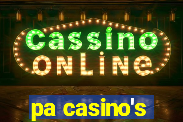 pa casino's