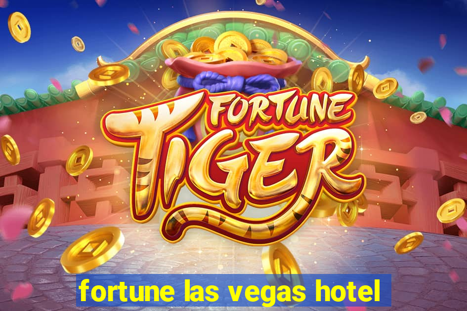 fortune las vegas hotel