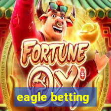 eagle betting