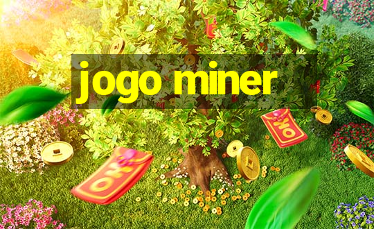 jogo miner