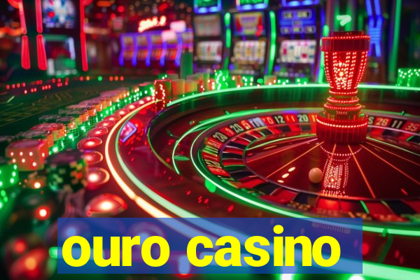 ouro casino