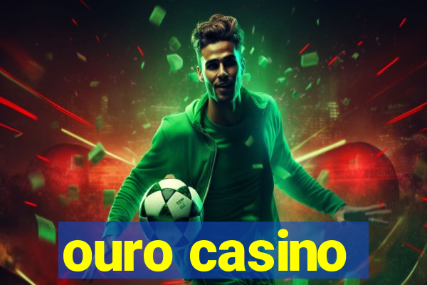 ouro casino