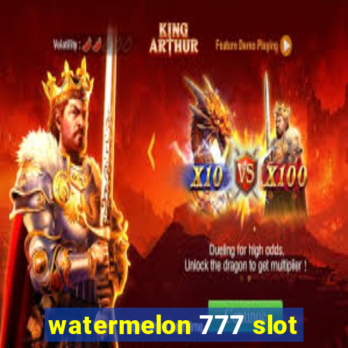 watermelon 777 slot