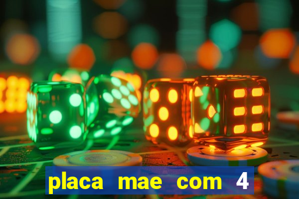 placa mae com 4 slots de memoria