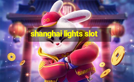 shanghai lights slot