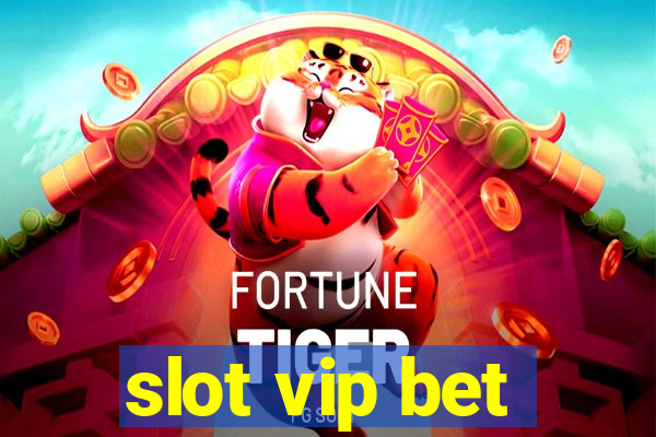 slot vip bet