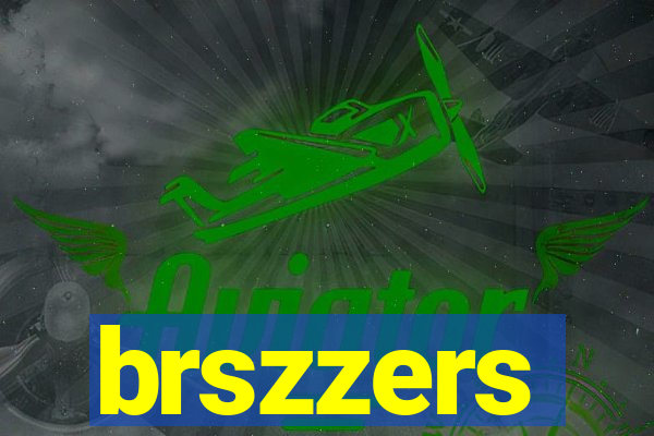 brszzers