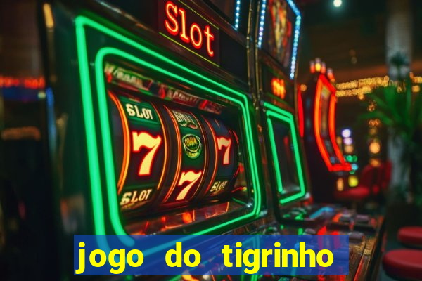 jogo do tigrinho que da bonus sem deposito