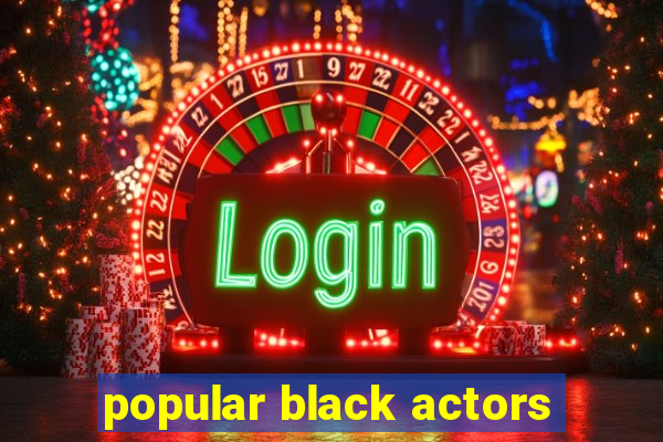 popular black actors