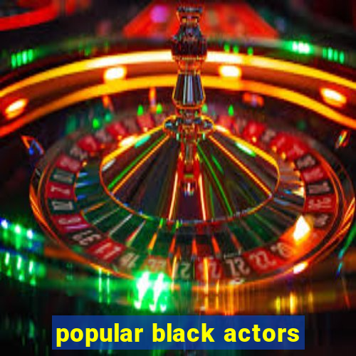 popular black actors