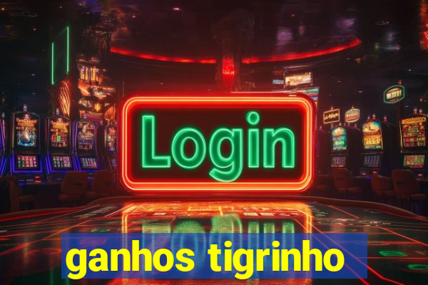 ganhos tigrinho