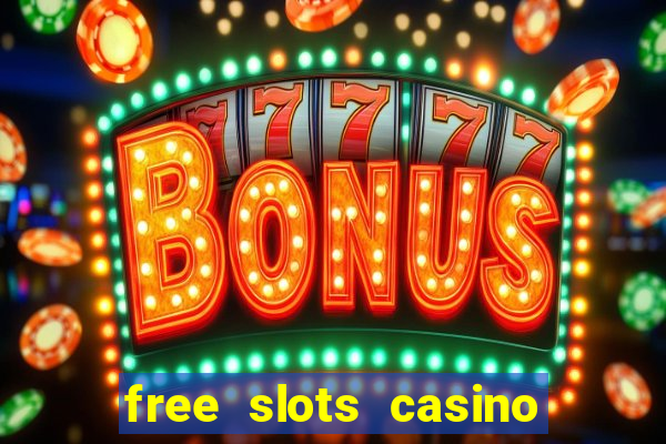 free slots casino machines games