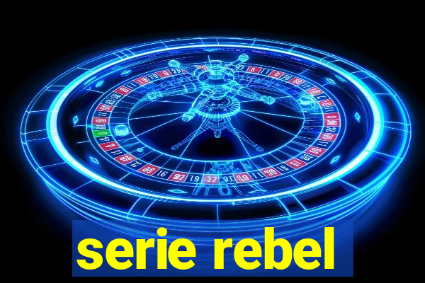 serie rebel