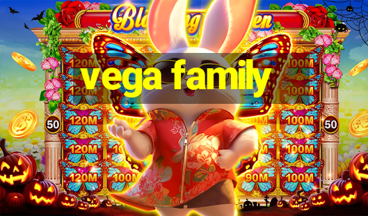 vega family