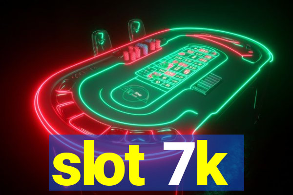 slot 7k