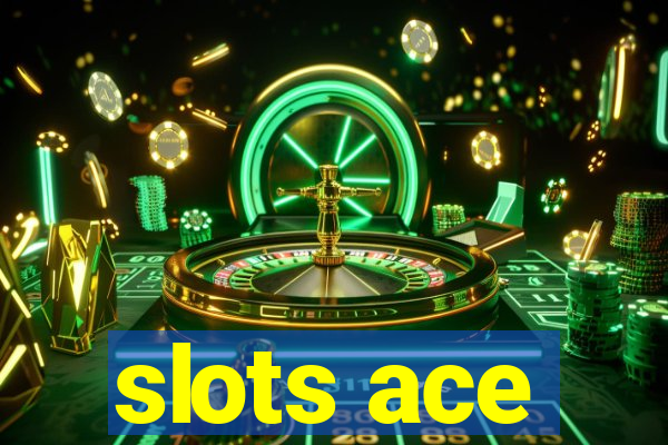 slots ace